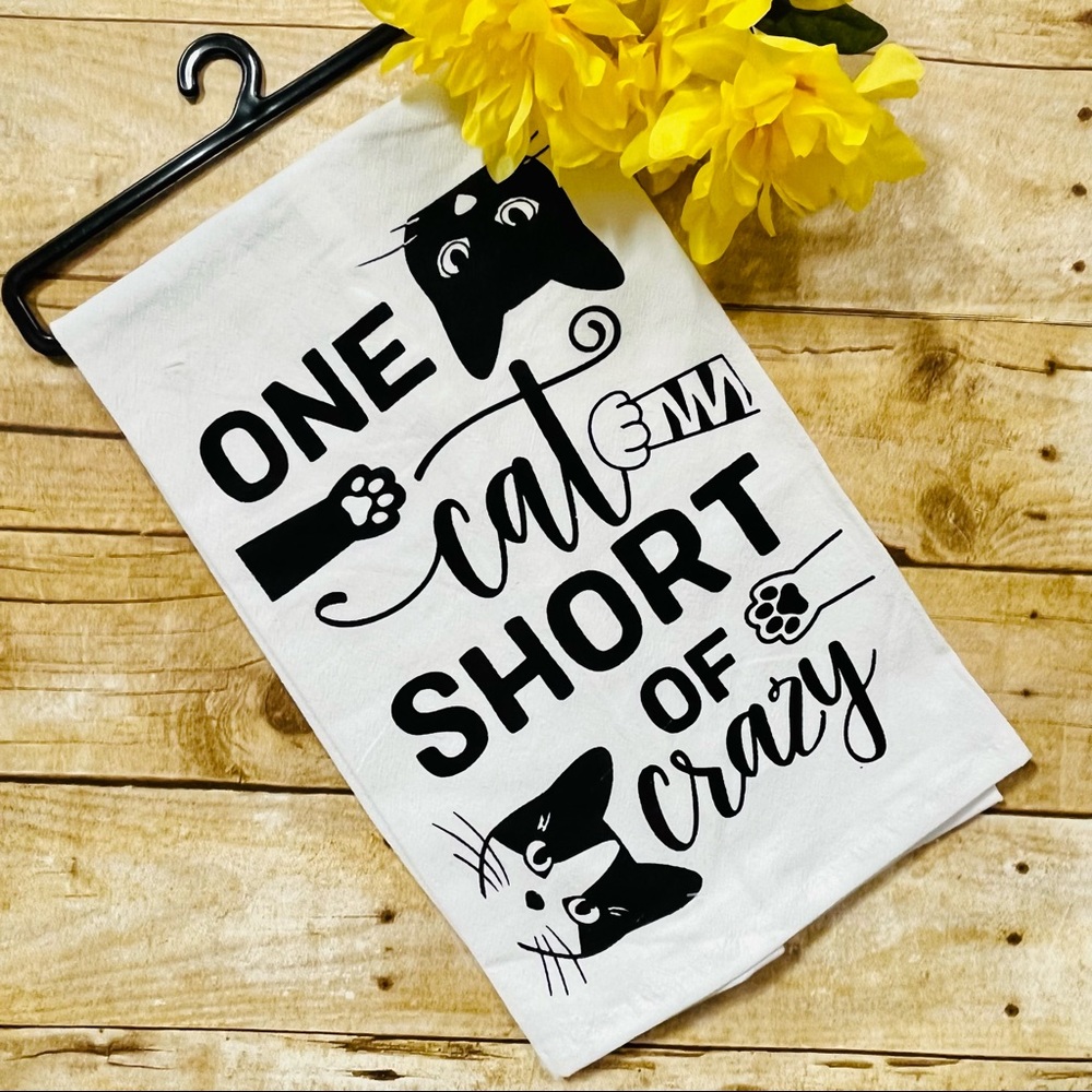“One Cat Short of Crazy” Tea Towel